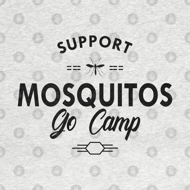 Camping - Support mosquitos go camp by KC Happy Shop